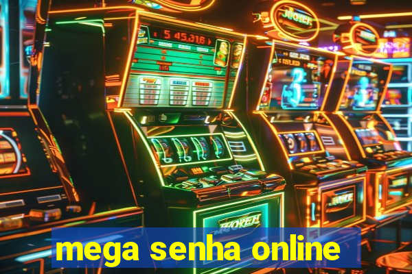 mega senha online